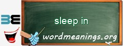 WordMeaning blackboard for sleep in